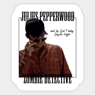 Julius Pepperwood, Zombie Detective Sticker